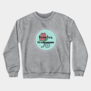 Beauties and Headcanons Crewneck Sweatshirt